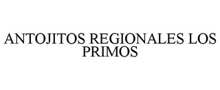 ANTOJITOS REGIONALES LOS PRIMOS