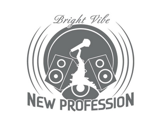 BRIGHT VIBE NEW PROFESSION