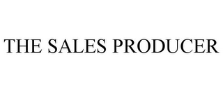 THE SALES PRODUCER