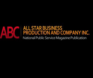 ABC ALL STAR BUSINESS PRODUCTION AND COMPANY INC. NATIONAL PUBLIC SERVICE MAGAZINE PUBLICATION