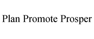 PLAN PROMOTE PROSPER