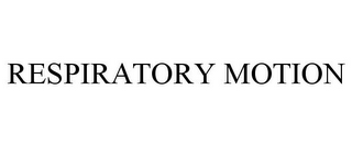 RESPIRATORY MOTION