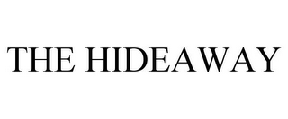 THE HIDEAWAY