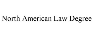 NORTH AMERICAN LAW DEGREE