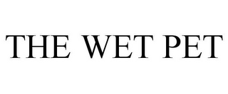 THE WET PET