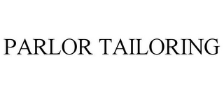 PARLOR TAILORING