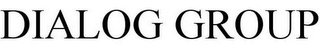 DIALOG GROUP