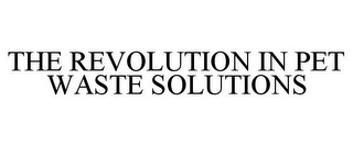 THE REVOLUTION IN PET WASTE SOLUTIONS