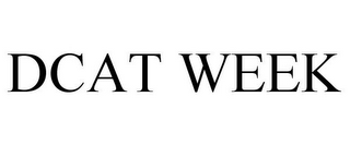 DCAT WEEK