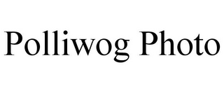 POLLIWOG PHOTO