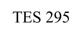 TES 295