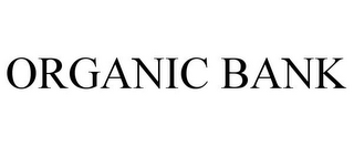 ORGANIC BANK