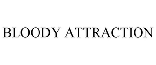 BLOODY ATTRACTION