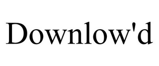 DOWNLOW'D