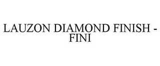 LAUZON DIAMOND FINISH - FINI