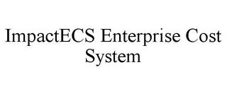 IMPACTECS ENTERPRISE COST SYSTEM