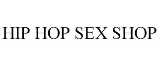 HIP HOP SEX SHOP