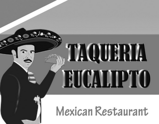 TAQUERIA EUCALIPTO MEXICAN RESTAURANT