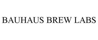BAUHAUS BREW LABS