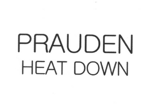 PRAUDEN HEAT DOWN