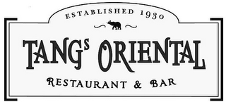 TANGS ORIENTAL RESTAURANT & BAR ESTABLISHED 1930