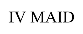 IV MAID