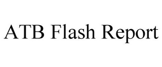 ATB FLASH REPORT