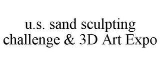 U.S. SAND SCULPTING CHALLENGE & 3D ART EXPO