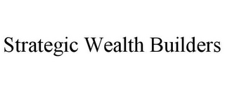 STRATEGIC WEALTH BUILDERS