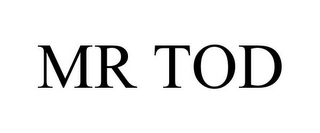 MR TOD