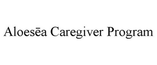 ALOESEA CAREGIVER PROGRAM