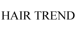 HAIR TREND