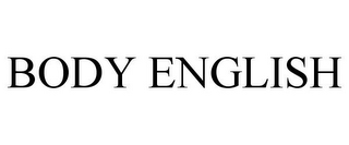 BODY ENGLISH