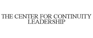 THE CENTER FOR CONTINUITY LEADERSHIP