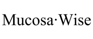 MUCOSA·WISE