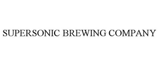 SUPERSONIC BREWING COMPANY