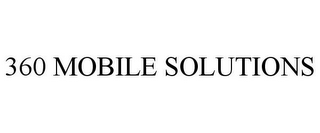 360 MOBILE SOLUTIONS