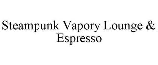 STEAMPUNK VAPORY LOUNGE & ESPRESSO