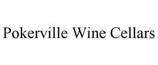 POKERVILLE WINE CELLARS