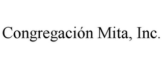 CONGREGACIÓN MITA, INC.