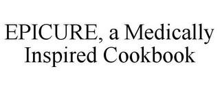 EPICURE, A MEDICALLY INSPIRED COOKBOOK