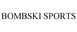 BOMBSKI SPORTS