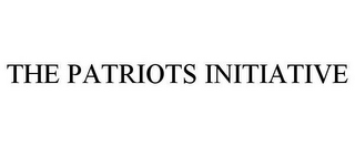 THE PATRIOTS INITIATIVE