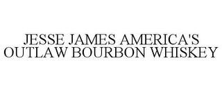 JESSE JAMES AMERICA'S OUTLAW BOURBON WHISKEY