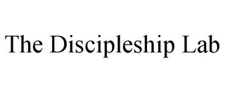 THE DISCIPLESHIP LAB