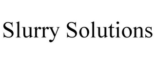 SLURRY SOLUTIONS