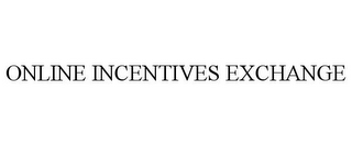 ONLINE INCENTIVES EXCHANGE