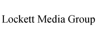 LOCKETT MEDIA GROUP