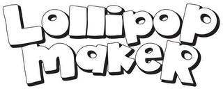 LOLLIPOP MAKER