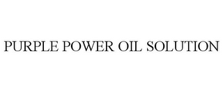 PURPLE POWER OIL SOLUTION